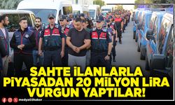 Sahte ilanlarla piyasadan 20 Milyon lira vurgun yaptılar!