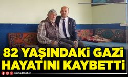 82 yaşındaki gazi hayatını kaybetti