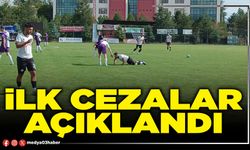 İlk cezalar açıklandı