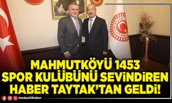 Mahmutköyü 1453 spor kulübünü sevindiren haber Taytak’tan geldi!