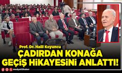 Çadırdan konağa geçiş hikayesini anlattı!