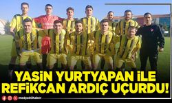 Yasin Yurtyapan ile Refikcan Ardıç uçurdu!