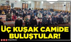 Üç kuşak camide buluştular!