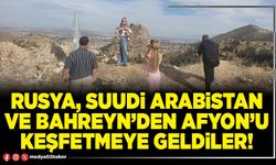 Rusya, Suudi Arabistan ve Bahreyn’den Afyon’u keşfetmeye geldiler!