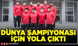 Dünya Şampiyonası için yola çıktı