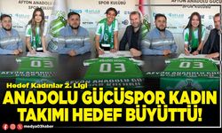 Anadolu Gücüspor Kadın takımı hedef büyüttü!