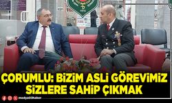 Çorumlu: Bizim asli görevimiz sizlere sahip çıkmak