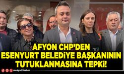 Afyon CHP’den Esenyurt Belediye Başkanının tutuklanmasına tepki!