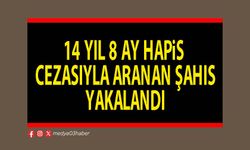 14 yıl 8 ay hapis cezasıyla aranan şahıs yakalandı