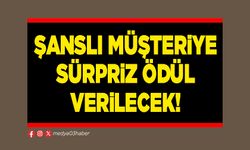 Şanslı müşteriye sürpriz ödül verilecek!