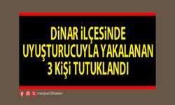 Dinar ilçesinde uyuşturucuyla yakalanan 3 kişi tutuklandı