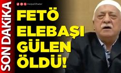 FETÖ elebaşı Gülen öldü!