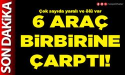 6 araç birbirine çarptı!