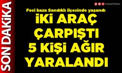 İki araç çarpıştı 5 kişi ağır yaralandı