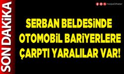 Serban beldesinde otomobil bariyerlere çarptı yaralılar var!