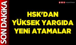 HSK'dan yüksek yargıda yeni atamalar