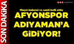 Afyonspor Adıyaman’a gidiyor!