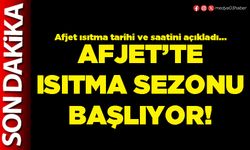 Afjet’te ısıtma sezonu başlıyor!