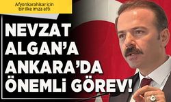 Nevzat Algan’a Ankara’da önemli görev!