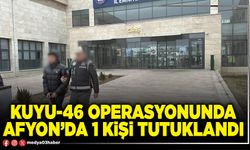 Kuyu-46 operasyonunda Afyon’da 1 kişi tutuklandı