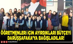 Öğretmenleri için ayırdıkları bütçeyi Darüşşafaka’ya bağışladılar!