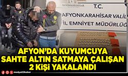 Afyon’da kuyumcuya sahte altın satmaya çalışan 2 kişi yakalandı