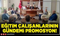 Eğitim çalışanlarının gündemi promosyon!