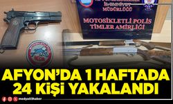 Afyon’da 1 haftada 24 kişi yakalandı