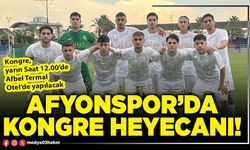 Afyonspor’da kongre heyecanı!