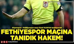 Fethiyespor maçına tanıdık hakem!