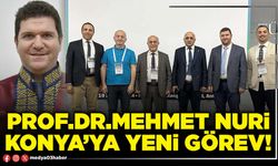 Prof.Dr.Mehmet Nuri Konya’ya yeni görev!