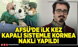 AFSÜ’de ilk kez kapalı sistemle kornea nakli yapıldı