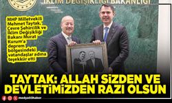 Taytak: Allah sizden ve devletimizden razı olsun