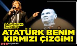 Atatürk benim kırmızı çizgim!