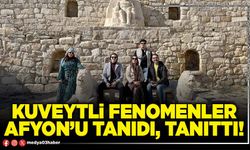 Kuveytli fenomenler Afyon’u tanıdı, tanıttı!