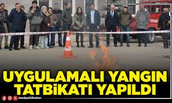 Uygulamalı yangın tatbikatı yapıldı