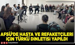 AFSÜ’de hasta ve refaketçileri için türkü dinletisi yapıldı