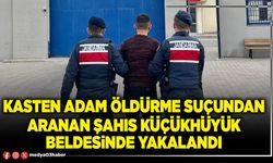 Kasten adam öldürme suçundan aranan şahıs Küçükhüyük beldesinde yakalandı