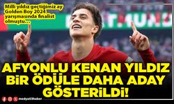 Afyonlu Kenan Yıldız bir ödüle daha aday gösterildi!