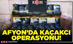 Afyon’da kaçakcı operasyonu!