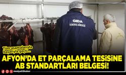 Afyon’da et parçalama tesisine AB standartları belgesi!