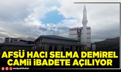 AFSÜ Hacı Selma Demirel Camii ibadete açılıyor