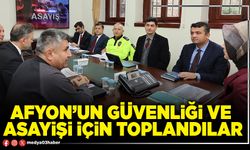 Afyon’un güvenliği ve asayişi için toplandılar