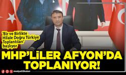 MHP’liler Afyon’da toplanıyor!