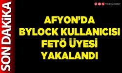 Afyon’da Bylock kullanıcısı FETÖ üyesi yakalandı