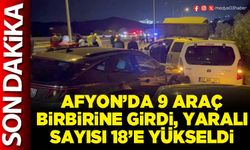 Afyon’da 9 araç birbirine girdi, yaralı sayısı 18’e yükseldi