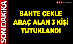 Sahte çekle araç alan 3 kişi tutuklandı