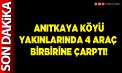 Anıtkaya köyü yakınlarında 4 araç birbirine çarptı!