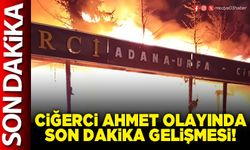 Ciğerci Ahmet olayında son dakika gelişmesi!