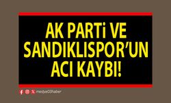 AK Parti ve Sandıklıspor’un acı kaybı!